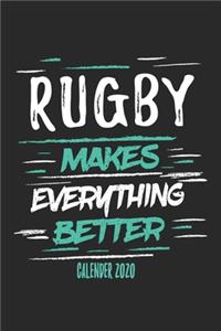 Rugby Makes Everything Better Calender 2020