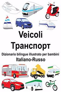 Italiano-Russo Veicoli Dizionario bilingue illustrato per bambini