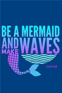 Be a Mermaid and Make Waves Journal