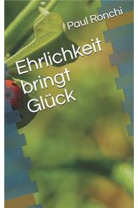 Ehrlichkeit Bringt Gl