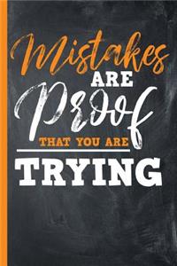 Mistakes Are Proof That You Are Trying Journal
