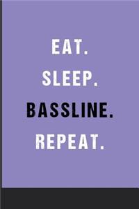 Eat Sleep Bassline Repeat