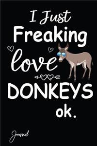 I Just Freaking Love Donkey Ok Journal