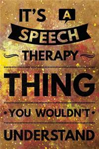 It's a Speech Therapy Thing You Wouldn't Understand