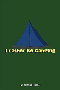 I Rather Be Camping My Camping Journal