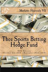 Thee Sports Betting Hedge Fund: NHL Edition (October 3rd,2018 - November 18th, 2018)