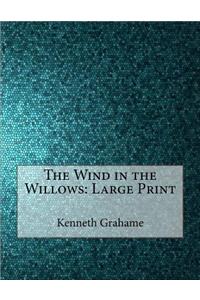 The Wind in the Willows: Large Print