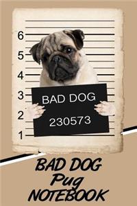 Bad Dog Pug Notebook