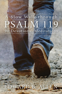 A Slow Walk through Psalm 119