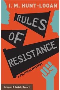 Rules of Resistance: A Political Mystery