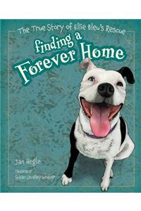 Finding a Forever Home: The True Story of Ellie Bleu's Rescue