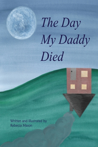 Day My Daddy Died
