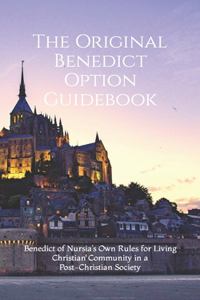 The Original Benedict Option Guidebook