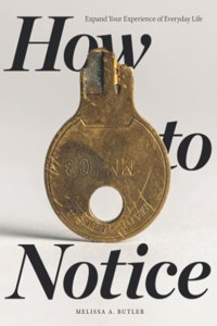 How to Notice