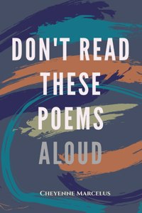 Don't Read These Poems Aloud