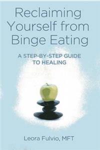 Reclaiming Yourself from Binge Eating