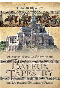 Archaeological Study of the Bayeux Tapestry