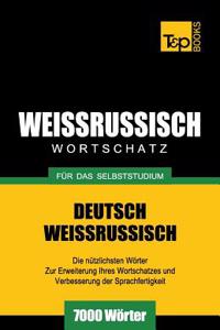 Weissrussischer Wortschatz für das Selbststudium - 7000 Wörter