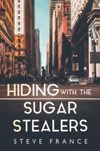 Hiding with The Sugar Stealers