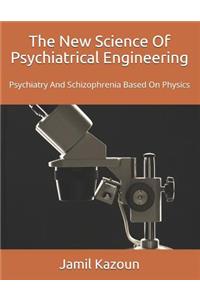 New Science Of Psychiatrical Engineering