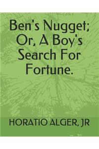 Ben's Nugget; Or, a Boy's Search for Fortune.