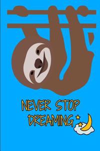 Never Stop Dreaming Smiling Sloth Notebook Journal 150 College Ruled Pages 8.5 X 11