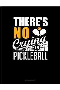 There's No Crying in Pickleball: 4 Column Ledger