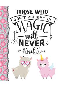 Those Who Don't Believe in Magic Will Never Find It