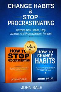 Change Habits & Stop Procrastinating