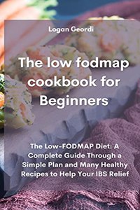 THE LOW-FODMAP COOKBOOK for BEGINNERS