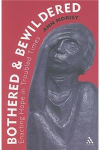 Bothered and Bewildered:
