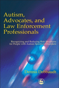 Autism, Advocates, and Law Enforcement Professionals