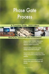 Phase Gate Process A Complete Guide - 2020 Edition