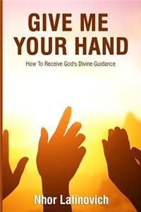 Give Me Your Hand
