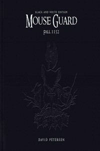 Mouse Guard Fall 1152: Black and White Edition