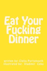 Eat Your Fucking Dinner
