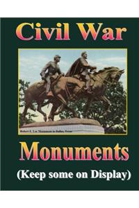 Civil War Monuments: Keep Some on Display