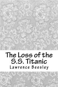 The Loss of the S.S. Titanic