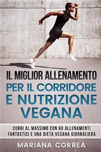 IL MIGLIOR ALLENAMENTO PER Il CORRIDORE E NUTRIZIONE VEGANA