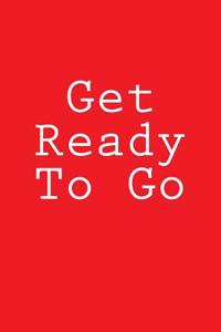 Get Ready To Go