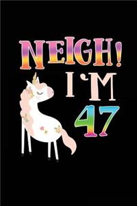 NEIGH! I'm 47