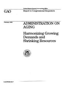 Administration on Aging: Harmonizing Growing Demands and Shrinking Resources
