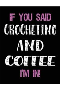 If You Said Crocheting and Coffee I'm in