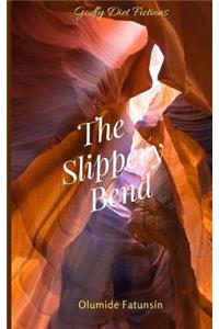 The Slippery Bend