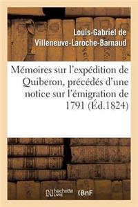 Mémoires Sur l'Expédition de Quiberon, Précédés d'Une Notice Sur l'Émigration de 1791