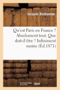 Qu'est Paris En France ? Absolument Tout. Que Doit-Il Être ? Infiniment Moins