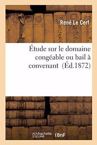 Étude Sur Le Domaine Congéable Ou Bail À Convenant