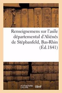 Renseignemens Sur l'Asile Départemental d'Aliénés de Stépbanfeld, Bas-Rhin