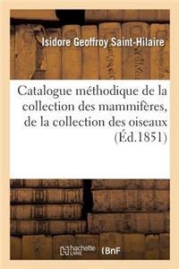 Catalogue Méthodique de la Collection Des Mammifères, de la Collection Des Oiseaux