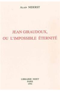 Jean Giraudoux, Ou l'Impossible Eternite
